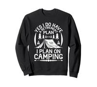 Sí, Tengo un Plan de jubilación, planeo Acampar Sudadera