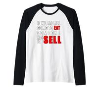 Si Todos Vamos a Comer Alguien Tiene Que Vender Camiseta Manga Raglan