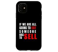 Si Todos Vamos a Comer Alguien Tiene Que Vender Carcasa para iPhone 11