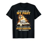 Si traes mi pasado deberías saber que Jesús Camiseta