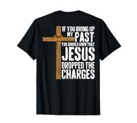 Si traes mi pasado deberías saber que Jesús Camiseta