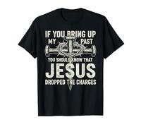 Si traes mi Pasado deberías Saber Que Jesús se fue Camiseta