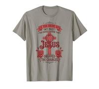 Si traes mi Pasado deberías Saber Que Jesús se fue Camiseta