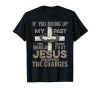 Si traes mi Pasado deberías Saber Que Jesús se fue Camiseta