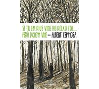 Si tu em dius vine, ho deixo tot ... pero digue'm vine (Narrativa)