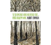 Si tu em dius vine ho deixo tot... però digue'm vine (Narrativa)