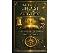 Si tu es choisi pour survivre: Le Parchemin de l'Infini