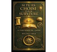 Si tu es choisi pour survivre: Le Parchemin de l'Infini (Si vous êtes choisis pour survivre)