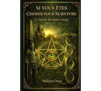 Si tu es choisi pour survivre: Le secret du Saint Graal. Tome II (Si vous êtes choisis pour survivre)