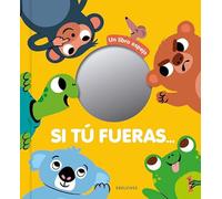 Si tu fueras...: Un libro espejo (Álbumes ilustrados)