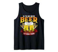 Si Tu Me Dices Beer Lo Dejo Todo Cerveza Funny Camiseta sin Mangas