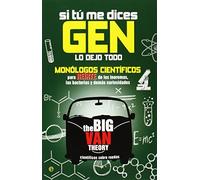 Si tú me dices gen lo dejo todo: Monólogos científicos para reirte de los teoremas, las bacterias y demás curiosidades (Fuera de colección)