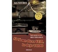 Si tú me dices ven, lo dejo todo (BEST SELLER)