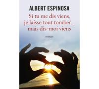 Si tu me dis viens, je laisse tout tomber... Mais dis-moi viens: Traduit de l'espagnol par Christilla Vasserot (Litterature Etrangere)