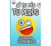 si tu ris tu perds: 400 blagues et devinettes pour essayer de faire rire ton adversaire ! un bon divertissement pour enfants à partir de 10 ans