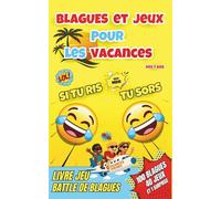 SI TU RIS TU SORS Le livre de blagues et jeux enfants pour les vacances: 100 blagues et devinettes + 40 jeux et activités - le cahier de poche malin à glisser dans toutes les valises !