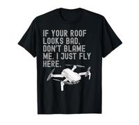 Si tu techo se ve mal, no me culpes, solo vuelo aquí. Camiseta