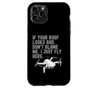 Si tu techo se ve mal, no me culpes, solo vuelo aquí. Carcasa para iPhone 11 Pro