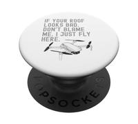 Si tu Techo se ve Mal, no me culpes, Solo Vuelo aquí. PopSockets PopGrip Adhesivo