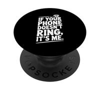 Si tu teléfono no Suena, Soy yo Humor Divertido PopSockets PopGrip Adhesivo