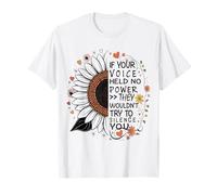 Si tu Voz no tuviera Poder, no intentarían silenciarte Camiseta