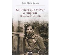 Si Tuviera Que Volver A Empezar. Memorias (1934-2004): 44 (Història i Memòria del Franquisme)