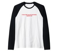 Si tuviera un dólar por cada mala decisión sería rico Camiseta Manga Raglan