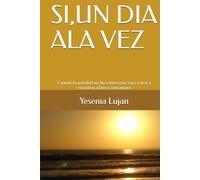 SI,UN DIA ALA VEZ: Cuando la ansiedad me hizo detenerme para volver a encontrar a Dios y a mí misma