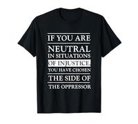 Si usted es neutral en situaciones de injusticia tiene Camiseta