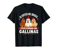 Si Usted Me Busca Estoy Ocupado con Gallinas Camiseta