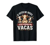 Si Usted Me Busca Estoy Ocupado con Vacas Camiseta gráfica económica