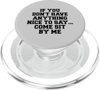 Si Usted no Tiene Nada Bueno para Decir Ven siéntate por mí PopSockets PopGrip para MagSafe