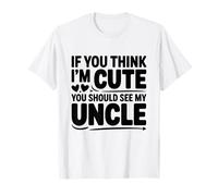 Si Usted Piensa Que Soy Lindo Ver a mi tío Camiseta