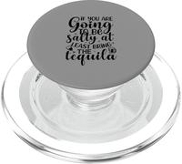 Si Vas a Estar Salado al Menos trae Tequila Divertido PopSockets PopGrip para MagSafe