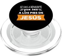 Si Vas a rendirte Que Sea a los pies de Jesús PopSockets PopGrip para MagSafe