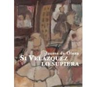 Si Velazquez Lo Supiera