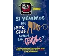 si venimos del mono ¿por que somos tan cerdos? y otras preguntas inter