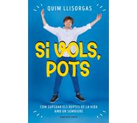 Si vols, pots | Quim Llisorgas