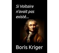 Si Voltaire n’avait pas existé... (Critique de pensée philosophique)
