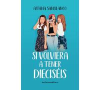 Si volviera a tener dieciséis (Viajeras del tiempo)