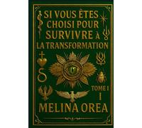 Si vous êtes choisi pour survivre: Transformation. Tome I