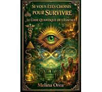 Si vous êtes choisis pour survivre Le Code Quantique de l'Essence Tome IV: 4