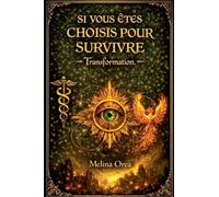 Si vous êtes choisis pour survivre: Transformation. Tome I: 1