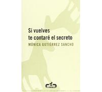 Si vuelves te contaré el secreto (CABALLO DE TROYA)