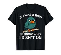 Si yo Fuera un pájaro Gracioso Camiseta