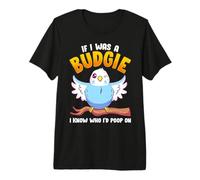 Si yo Fuera un Periquito, sé a quién haría Caca en Meme Hilarante Camiseta Premium