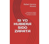SI YO HUBIERA SIDO ZAPATA:: La Revolución También Ama...En El Sur Las Balas No Matan Los Sueños