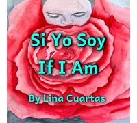 Si Yo Soy: If I Am