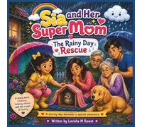 Sia and Her Super Mom- The Rainy Day Rescue