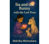 Sia and the Bunny with the Lost Pony (Sia and the Bunny Adventures)